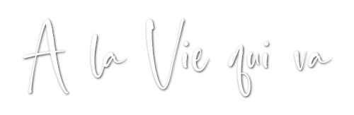 A la vie qui va